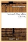 Arthur Schopenhauer, Schopenhauer a, Schopenhauer Arthur - Essai sur le libre arbitre, ed.1886