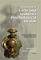 Carol D. Goodheart, Carol D. (Clinical Supervisor Goodheart, Goodheart Carol D., Judith Worell, Judith (EDT)/ Goodheart Worell, Carol D. Goodheart... - Handbook Of Girls' And Women's Psychological Health