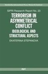 Ekaterina Stepanova, Ekaterina A. Stepanova, Stepanova Ekaterina A. - Terrorism in Asymmetric Conflict