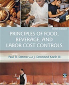 Paul Dittmer, Paul R Dittmer, Paul R. Dittmer, Paul R. Keefe Dittmer, PR Dittmer, J Desmond Keefe... - Principles of Food, Beverage, and Labor Cost Controls