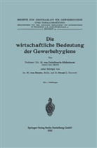 Walter von Bonin, Walter von Bonin, Otto von Zwiedineck-S&uuml;denhorst, Otto vo Zwiedineck-S&uuml;denhorst, Otto von Zwiedineck-S&uuml;denhorst - Die wirtschaftliche Bedeutung der Gewerbehygiene