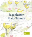 Uta Franck, Barbara Heier-Rainer, Barbara Heiner-Rainer - Sagenhafter Main-Taunus