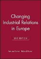 Ferner, Anthony Ferner, Richard Hyman, Hyman Richard, Anthony Ferner, Ferner Anthony... - Changing Industrial Relations in Europe