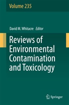 Davi M Whitacre, David M Whitacre, David M. Whitacre - Reviews of Environmental Contamination and Toxicology Volume 235