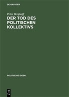 Peter Berghoff - Der Tod des politischen Kollektivs