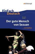 Bertolt Brecht, Stefan Volk - Bertolt Brecht: Der gute Mensch von Sezuan