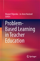 Margo Filipenko, Margot Filipenko, Naslund, Naslund, Jo Anne Naslund, Jo-Anne Naslund - Problem Based Learning in Teacher Education