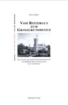 Rene Schiller, Ren&eacute; Schiller - Vom Rittergut zum Grossgrundbesitz