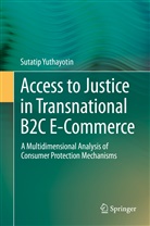Sutatip Yuthayotin - Access to Justice in Transnational B2C E-Commerce