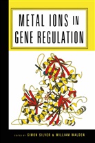 Simo Silver, Simon Silver, Walden, Walden, William Walden - Metal Ions in Gene Regulation