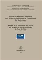 Experten-Kommission &uuml;ber die physikalisch-chemisch, Experten-Kommission &uuml;ber die physikalisch-chemische, Experten-Kommission &uuml;ber die physikalisch-chemische - Bericht der Experten-Kommission &uuml;ber die physikalisch-chemische Untersuchung des Rheinwassers / Rapport de la commission des experts sur les analyses physico-chimiques de l'eau du Rhin
