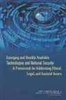 Board on Life Sciences, Ethics Center for Engineering, Center for Engineering Ethics and Societ, Center for Engineering Ethics and Society Advisory Group, Committee on Ethical and Societal Implic, Committee on Ethical and Societal Implications of Advances in Militarily Significant Technologies That Are Rapidly Changing and Increasingly Globally Accessible... - Emerging and Readily Available Technologies and National Security