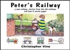 Christopher G C Vine, Christopher G. C. Vine, John Wardle - Peter's Railway