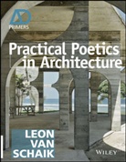Leon Van Schaik, L Van Schaik, Leon van Schaik, Leon (Royal Melbourne Institute of Tec Van Schaik - Practical Poetics in Architecture