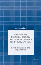 Fitzgerald, D Fitzgerald, D. Fitzgerald, David Fitzgerald, David Ryan Fitzgerald, D Ryan... - Obama, Us Foreign Policy and the Dilemmas of Intervention