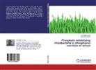 Md Tofazzal Islam, Md. Tofazzal Islam, Aniruddh Sarker, Aniruddha Sarker - Phosphate solubilizing rhizobacteria in phosphorus nutrition of wheat