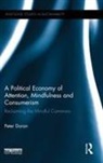 Peter Doran, Peter (Queen's University Belfast Doran, Peter (Queen''s University Belfast Doran, Doran Peter - Political Economy of Attention, Mindfulness and Consumerism