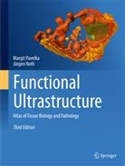 Margi Pavelka, Margit Pavelka, J&uuml;rgen Roth - Functional Ultrastructure