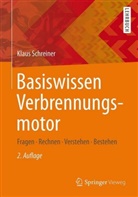 Klaus Schreiner, Klaus (Dr.-Ing.) Schreiner - Basiswissen Verbrennungsmotor
