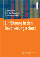 Benedik Birkh&auml;user, Benedikt Birkh&auml;user, Fiedrich, Fran Fiedrich, Frank Fiedrich, Dom Kudlacek... - Einf&uuml;hrung in den Bev&ouml;lkerungsschutz