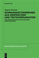 Sigurd Wichter - Kommunikationsreihen aus Gespr&auml;chen und Textkommunikaten