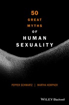 Kempner, Martha Kempner, Kempner Martha, Schwartz, P Schwartz, P. Schwartz... - 50 Great Myths of Human Sexuality
