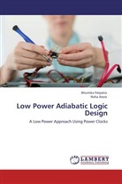 Neha Arora, Bhumik Patpatia, Bhumika Patpatia - Low Power Adiabatic Logic Design