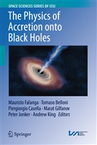 Tomas Belloni, Tomaso Belloni, Piergiorgio Casella, Piergiorgio Casella et al, M. Falanga, Maurizio Falanga... - The Physics of Accretion onto Black Holes
