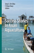 Sena S. De Silva, Brian Davy, Brian Davy, F. Brian Davy, Sena S. De Silva, Sen S De Silva... - Success Stories in Asian Aquaculture