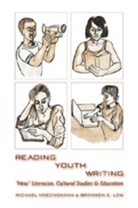 Michael Hoechsmann, Hoechsmann Michael, Bronwen E. Low, Low Bronwen E., Michele Knobel, Colin Lankshear... - Reading Youth Writing