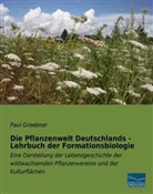 Paul Graebner - Die Pflanzenwelt Deutschlands - Lehrbuch der Formationsbiologie