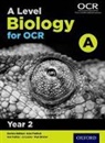 Paul Bircher, Bircher Paul, Ann Fullick, Fullick Ann, Jo Locke, Jo Bircher Locke... - A Level Biology for Ocr A: Year 2