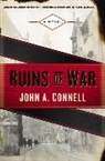 John Connell, John A. Connell - Ruins of War