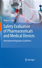 Shayne C Gad, Shayne C. Gad - Safety Evaluation of Pharmaceuticals and Medical Devices