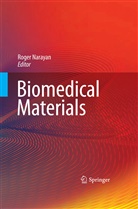 Roge Narayan, Roger Narayan - Biomedical Materials