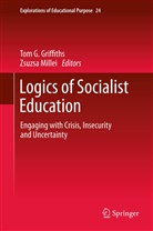 To G Griffiths, Tom G Griffiths, Tom G. Griffiths, Millei, Millei, Zsuzsa Millei - Logics of Socialist Education