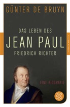 G&uuml;nter Bruyn, G&uuml;nter de Bruyn, G&uuml;nter de Bruyn - Das Leben des Jean Paul Friedrich Richter