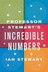 Ian Stewart - Professor Stewart's Incredible Numbers