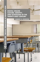 K Rosenfeld, K. Rosenfeld, Kimberly N. Rosenfeld - Digital Online Culture, Identity, and Schooling in the Twenty First