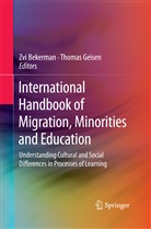Zv Bekerman, Zvi Bekerman, Geisen, Geisen, Thomas Geisen - International Handbook of Migration, Minorities and Education