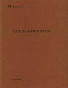Christoph Wieser, Benjamin Liebelt, Heinz Wirz - Luca Selva Architekten