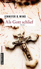 Jennifer B Wind, Jennifer B. Wind - Als Gott schlief