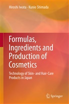 Hirosh Iwata, Hiroshi Iwata, Kunio Shimada - Formulas, Ingredients and Production of Cosmetics
