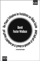 David Foster Wallace, David Foster Wallace, Ulrich Blumenbach - Der Planet Trillaphon im Verh&auml;ltnis zur &Uuml;blen Sache
