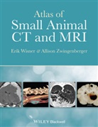 Wisner, E. R. Wisner, Eri Wisner, Erik Wisner, Erik Zwingenberger Wisner, Wisner Erik... - Atlas of Small Animal CT and MRI