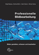 Birgi Bisping, Birgit Bisping, Monik B&ouml;hm, Monika B&ouml;hm, Gerd Heinen, Gerd u a Heinen... - Professionelle Bildbearbeitung, m. CD-ROM