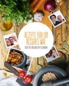 &Uuml;ber den Tellerrand kochen, &Uuml;be den Tellerrand kochen, &Uuml;ber den Tellerrand kochen - Rezepte f&uuml;r ein besseres Wir