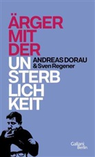 Andrea Dorau, Andreas Dorau, Sven Regener - &Auml;rger mit der Unsterblichkeit