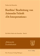 Notker der Deutsche, Notker der Deutsche, Notker der Deutsche, Jame C King, James C King, James C. King - Die Werke Notkers des Deutschen - Band 6: Boethius' Bearbeitung von Aristoteles' Schrift "De Interpretatione"