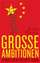 Evan Osnos - Gro&szlig;e Ambitionen